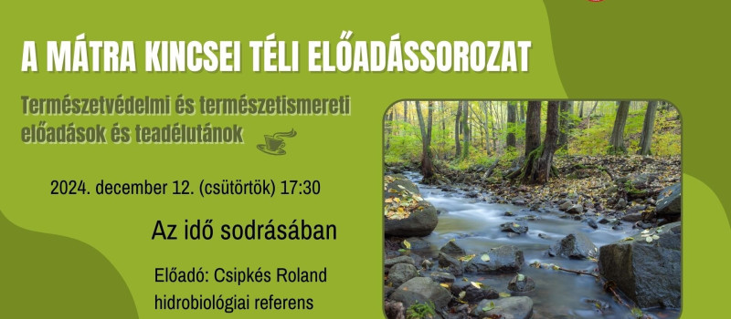 A Mátra Kincsei téli előadássorozat - Az idő sodrásában