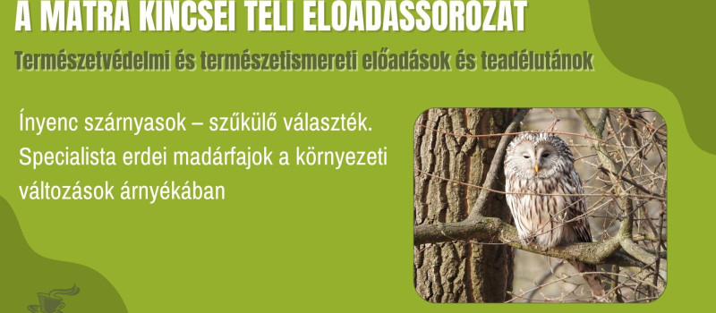 A Mátra Kincsei téli előadássorozat - Ínyenc szárnyasok – szűkülő választék. Specialista erdei madárfajok a környezeti változások árnyékában
