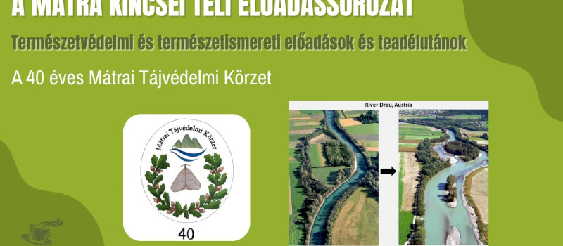 A Mátra Kincsei téli előadássorozat - Két pont között a legrövidebb út a görbe. Pozitív példák és jó gyakorlatok vízfolyásaink kezelésében