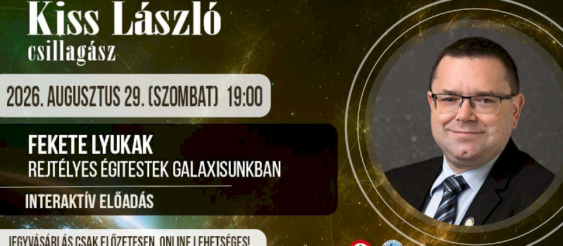 Fekete lyukak: Rejtélyes égitestek galaxisunkban - Kiss László előadása a Bükki Csillagdában