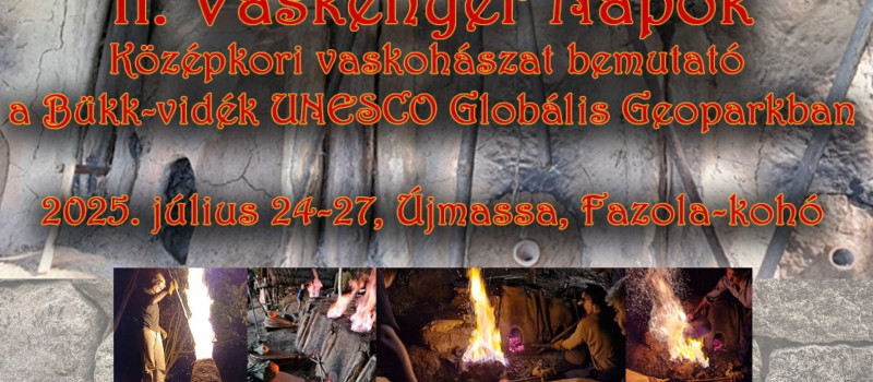 II. Vaskenyér Napok - Középkori vaskohászati bemutató a Bükk-vidék UNESCO Globális Geoparkban