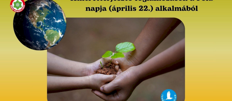 Ismeretterjesztő foglalkozások a Föld Napja alkalmából - BETELT
