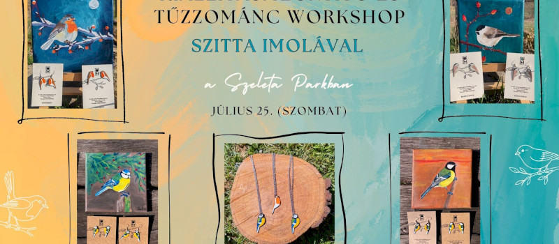 KIÁLLÍTÁSMEGNYITÓ ÉS TŰZZOMÁNC WORKSHOP SZITTA IMOLÁVAL A SZELETA PARKBAN