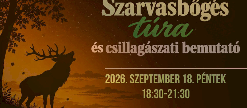 Szarvasbőgés túra és csillagászati bemutató a Bükki Csillagdában