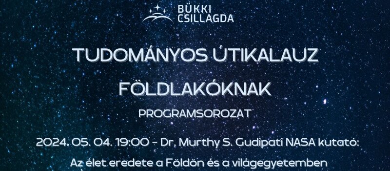 Tudományos Útikalauz Földlakóknak - Az élet eredete a Földön és a világegyetemben